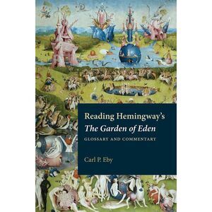 Reading Hemingway's the Garden of Eden: Glossary and Commentary -- Eby